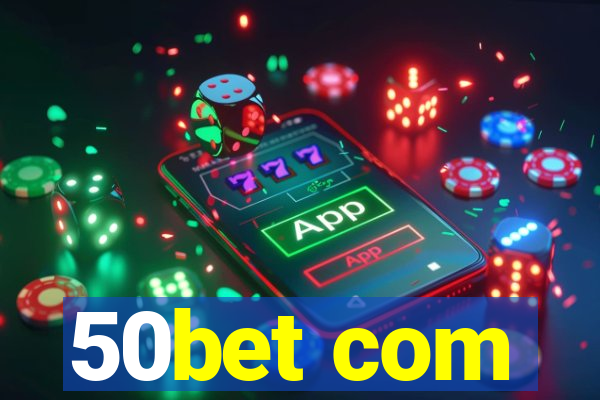 50bet com